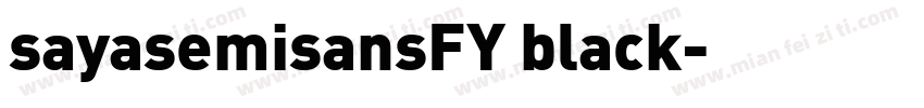 sayasemisansFY black字体转换